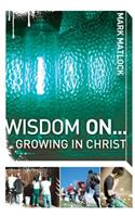 Wisdom On... Growing in Christ