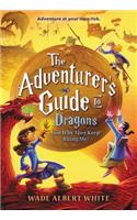The Adventurer's Guide to Dragons (and Why They Keep Biting Me)