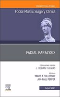 Facial Paralysis, an Issue of Facial Plastic Surgery Clinics of North America