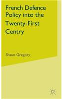 French Defence Policy Into the Twenty-First Century