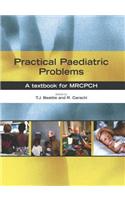 Practical Paediatric Problems: A Textbook for Mrcpch