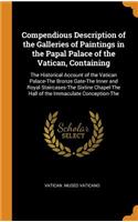 Compendious Description of the Galleries of Paintings in the Papal Palace of the Vatican, Containing