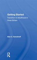 Getting Started: Transition to Adulthood in Great Britain