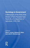 Sociology in Government: A Bibliography of the Work of the Division of Farm Population and Rural Life, U.S. Department of Agriculture, 19191953