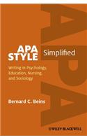 APA Style Simplified: Writing in Psychology, Education, Nursing, and Sociology