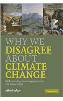 Why We Disagree about Climate Change