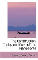 The Construction, Tuning and Care of the Piano-Forte