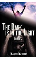 The Dark Is in the Light: Memoirs