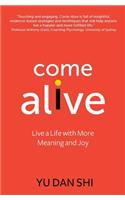 Come Alive: Live a Life with More Meaning and Joy