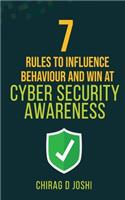 7 Rules to Influence Behaviour and Win at Cyber Security Awareness