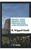 Drugs, Their Production, Preparation, and Properties