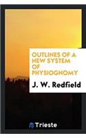 Outlines of a New System of Physiognomy