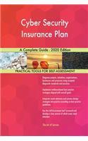 Cyber Security Insurance Plan A Complete Guide - 2020 Edition