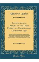 Fourth Annual Report of the Trade Promotion Coordinating Committee 1996: Hearing Before the Subcommittee on International Finance of the Committee on Banking, Housing, and Urban Affairs, United States Senate, One Hundred Fourth Congress, Second Ses