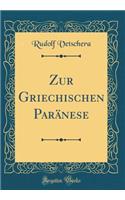 Zur Griechischen ParÃ¤nese (Classic Reprint)