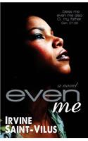 Even Me