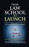 From Law School to Launch: A Guide to Starting an Immigration Law Practice