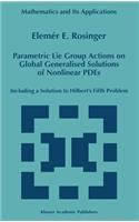 Parametric Lie Group Actions on Global Generalised Solutions of Nonlinear Pdes: Including a Solution to Hilbert's Fifth Problem
