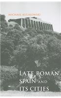 Late Roman Spain and Its Cities