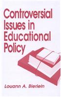 Controversial Issues in Educational Policy