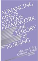 Advancing King's Systems Framework and Theory of Nursing