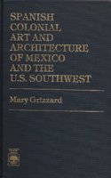 Spanish Colonial Art and Architecture of Mexico and the United States Southwest