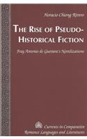Rise of Pseudo-Historical Fiction: Fray Antonio de Guevara's Novelizations