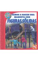 Vamos a Hacer Una Maqueta Con Figuras Sólidas (Making a Model with Solid Figures)