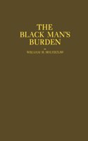 The Black Man's Burden