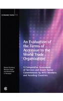 An  Evaluation of the Terms of Accession to the World Trade Organization: A Comparative Assessment of Services and Goods Sector Commitments by Wto Mem