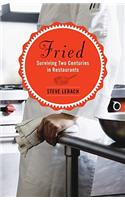 Fried: Surviving Two Centuries in Restaurants