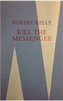 Kill the Messenger