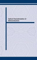 Optical Characterization of Semiconductors: Proceedings of the Satellite Conference of the 20th International Conference on the Physics of Semiconductors, Sofia, Bulgaria, 1990