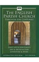 The English Parish Church Through the Centuries: Daily Life & Spirituality, Art & Architecture, Literature & Music