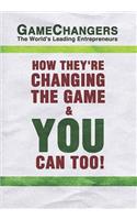 Game Changers: The World's Leading Entrepreneurs