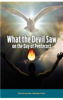What the Devil Saw On the Day of Pentecost
