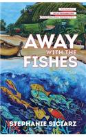 Away with the Fishes