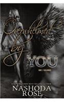 Overwhelmed by You