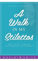 A Walk in my Stilettos