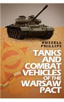 Tanks and Combat Vehicles of the Warsaw Pact: (Weapons and Equipment of the Warsaw Pact)
