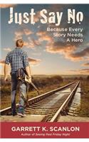 Just Say No Because Every Story Needs a Hero