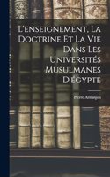 L'enseignement, la Doctrine et la Vie Dans les Universités Musulmanes D'égypte