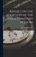 Report On the Adoption of the Gold Standard in Japan