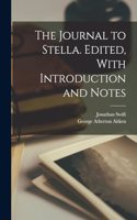 Journal to Stella. Edited, With Introduction and Notes