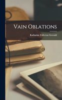 Vain Oblations