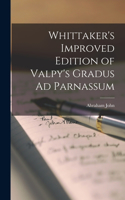 Whittaker's Improved Edition of Valpy's Gradus Ad Parnassum