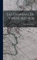 Las Campañas de Chiloé 1820-1826