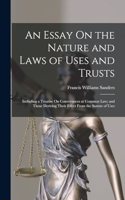 Essay On the Nature and Laws of Uses and Trusts