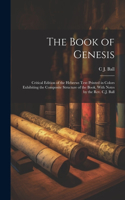 Book of Genesis; Critical Edition of the Hebrews Text Printed in Colors Exhibiting the Composite Structure of the Book, With Notes by the Rev. C.J. Ball