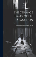 Strange Cases of Dr. Stanchon